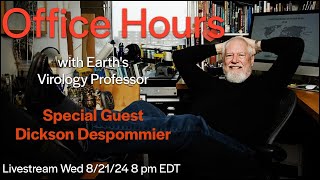 Office Hours with Earth's Virology Professor Livestream 8/21/24 8 pm eastern