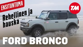 TM:n ensituntuma: Ford Bronco – Rehellinen ja hauska maastoauto