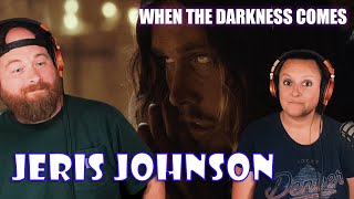 Jeris Johnson When The Darkness Comes Reaction | FIRST TIME REACTION