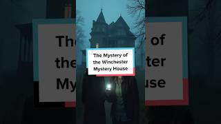 The Mystery of the Winchester Mystery House #unsolvedmystries #unsolvedcase #short