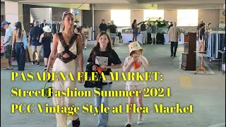 PASADENA FLEA MARKET: Street Fashion Summer 2024 Vintage Style at Flea-Market