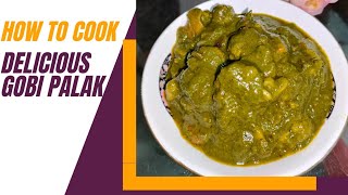 How to cook Tasty and Healthy Gobi Palak | କୋବି ପାଳଙ୍ଗ କେମିତି ବନେଇବା #gobipalak #palakrecipe