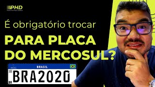 QUEM PRECISA TROCAR PARA PLACA DO MERCOSUL? É OBRIGATÓRIO EM 2022?