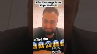 Kürt Ibo Ansage 📣 an Papa Kralle 😱 #kürtibo #ansage #papakralle #viral #trending