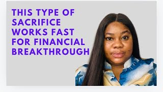 DO THIS FOR FINANCIAL BREAKTHROUGH | THIS TYPE OF SACRIFICE WORKS