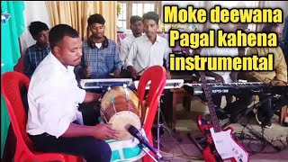 Moke Deewana Pagal Kahena Instrumental || Moke Deewana Pagal Kahena cover song