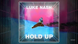 Luke Nash - Hold Up