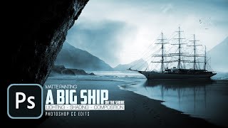 A Big Ship On the Shore ! Lighting_Shading_composition ! Matte Painting ! Photoshop