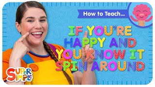 How To Teach If You're Happy And You Know It Spin Around | Movement Song For Kids!