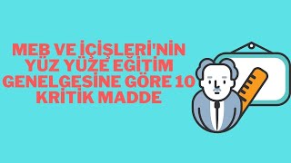 MEB ve İçişleri'nin Yüz Yüze Eğitim Genelgesine Göre 10 Kritik Madde #meb #eğitim #yök