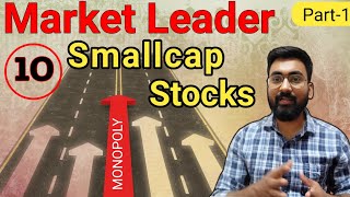 Top 10 Market Leader (Monopoly) Small Cap Stocks With Fundamentally Strong. Best Smallcap Stocks.