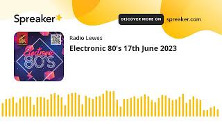 Electronic 80's 17th June 2023