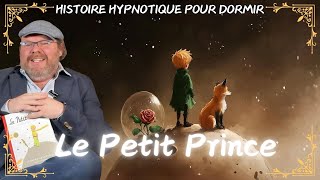 Une Histoire Hypnotique pour Dormir | 👑 Le Petit Prince  | Hypnose pour dormir (ou stress)