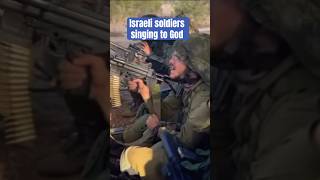 🙏 Israeli Soldiers Singing to God #Israel #hamas #war #worship #God #Christian #religion