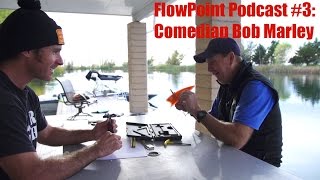 FlowPoint Podcast #3: Comedian Bob Marley