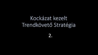 Online kereskedés bemutató - Kockázat kezelt trendkövető stratégia - Komjáthy Attila - oktató