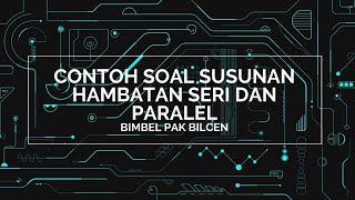 Contoh Soal Susunan Hambatan Seri Paralel: Kuat Arus Total dan Kuat Arus Masing-Masing Hambatan