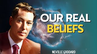 Neville Goddard -  Our Real Beliefs (Must Watch)