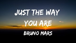 Bruno Mars - Just The Way You Are (Lyrics )