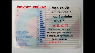 ŘIDIČSKÝ PRŮKAZ -co  smíte řídit A, B, T ? ВОДИТЕЛЬСКИЕ ПРАВА - что вам разрешено водить A, B, T?