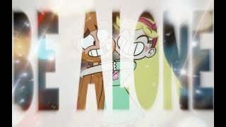 Star Vs The Forces Of Evil {Be Alone} [AMV]