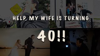 Help, my wife is turning 40!