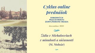 Židia v Michalovciach v minulosti a súčasnosti (M. Molnár)