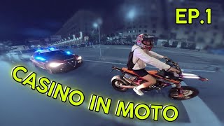 CASINO IN MOTO | EP. 1