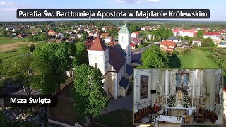 (17:00) Msza św. Parafia p.w.św. Bartłomieja Ap. w Majdanie Królewskim