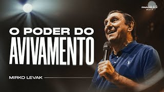 O PODER DO AVIVAMENTO | MIRKO LEVAK