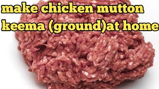 How to make chicken ground,keema at your home easy for chicken momos, kabab, samosa,berger