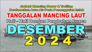 Tanggalan Mancing Desember 2024 (Referensi Mancing Laut)