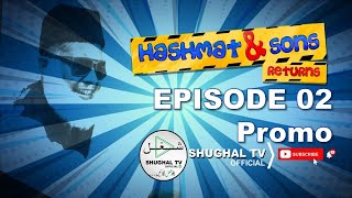 Hashmat & Sons Returns – Episode 02 – Promo – Shughal TV Official – T.H. Filmworks