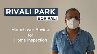 𝐑𝐢𝐯𝐚𝐥𝐢 𝐏𝐚𝐫𝐤, 𝐁𝐨𝐫𝐢𝐯𝐚𝐥𝐢 𝐇𝐨𝐦𝐞𝐁𝐮𝐲𝐞𝐫 𝐑𝐞𝐯𝐢𝐞𝐰 for Home Inspection - Mr.Alok Ghia