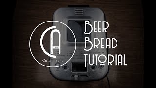 Cuisinart CBK-110 Bread Maker - Beer Bread Tutorial