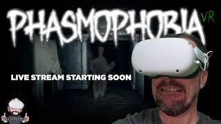 Phasmophobia VR - Livestream