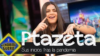 Ptazeta cuenta cómo fueron sus inicios después de la pandemia - El Hormiguero