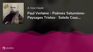 Paul Verlaine - Poèmes Saturniens- Paysages Tristes-  Soleils Couchants -Yannick Debain