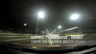 GoPro - Timelapse - Night Drive on Marina Beach Road