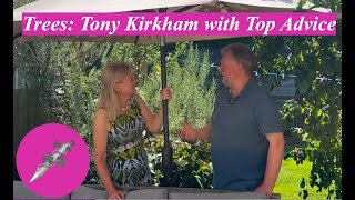 Trees: Tony Kirkham with Top Advice