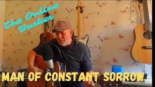 Songs for Buskers - Man of Constant Sorrow by The Online Busker (Busker) Best Busking Songs!