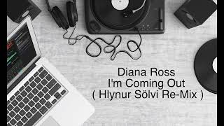 Diana Ross - I'm Coming Out ( Hlynur Sölvi Re-Mix )