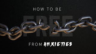 How to Be Free From Anxieties | Global Church Experience | 5 Nov 2023