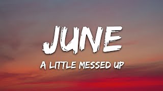 june - A Little Messed Up (Lyrics)