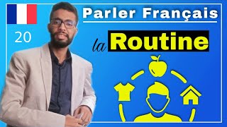 Parler Français la Routine quotidienne pour Apprendre Français