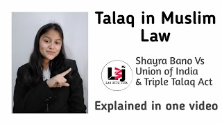 Talaq in Muslim Law | Explained in One Video | Shayara Bano Vs Union of India | Triple Talaq Act |