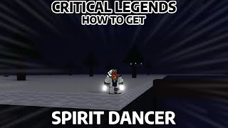 (Update) Hướng Dẫn Cách Lấy Class Spirit Dancer Trong Critical Legends