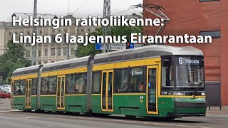 Helsingin raitioliikenne: Linjan 6 laajennus Eiranrantaan