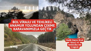 TEHLİKELİ VİRAJLAR VE UÇURUMLARLA DOLU GAZİPAŞA ANAMUR YOLU | ÇEKME KARAVAN | KARAVAN HAYATI