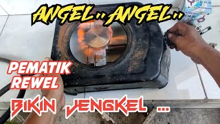 KOMPOR REWEL BIKIN JENGKEL